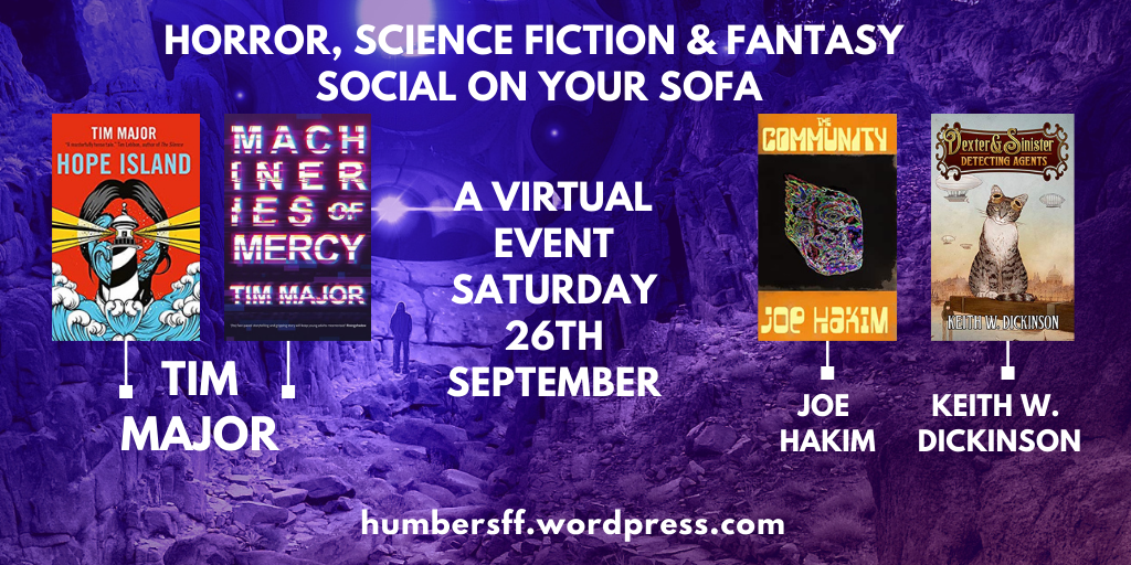 Horror, Science Fiction, and Fantasy Social Event image shows book covers of Authors: Tim Major, Joe Hakim and Keith W Dickinson.